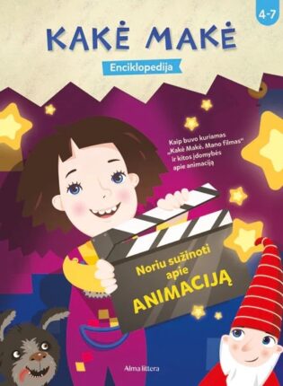 Laurynas Kaminskas, Lina Matiukaitė „Kakė Makė. Enciklopedija. Noriu sužinoti apie animaciją“