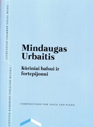 Mindaugas Urbaitis „Kūriniai balsui ir fortepijonui“
