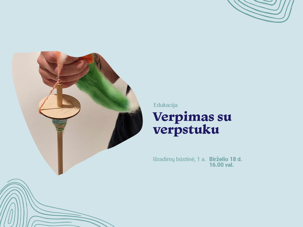 Edukacija „Verpimas su verpstuku“
