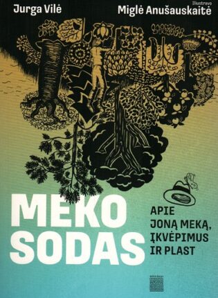 Jurga Vilė, Miglė Anušauskaitė „Meko sodas“