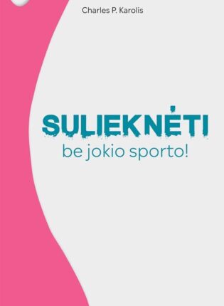 Charles P. Karolis „Sulieknėti be jokio sporto“
