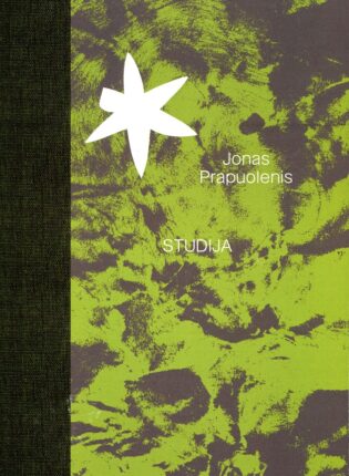 „Jonas Prapuolenis. Studija“ / sudarė Jurga Daubaraitė, Jonas Žukauskas.