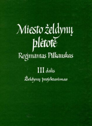 Regimantas Pilkauskas „Želdynų projektavimas“