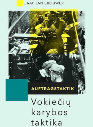 Jaap Jan Brouwer „Aufragstaktik. Vokiečių karybos taktika“