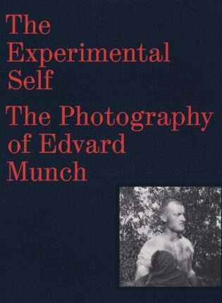 Heidi Bale Amundsen „The experimental self. The photography of Edvard Munch“