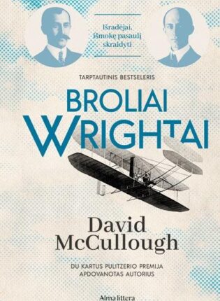 David McCullough „Broliai Wrightai. Išradėjai, išmokę pasaulį skraidyti“
