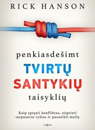 Rick Hanson „Penkiasdešimt tvirtų santykių taisyklių“