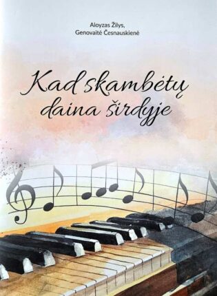 Aloyzas Žilys, Genovaitė Česnauskienė „Kad skambėtų daina širdyje“