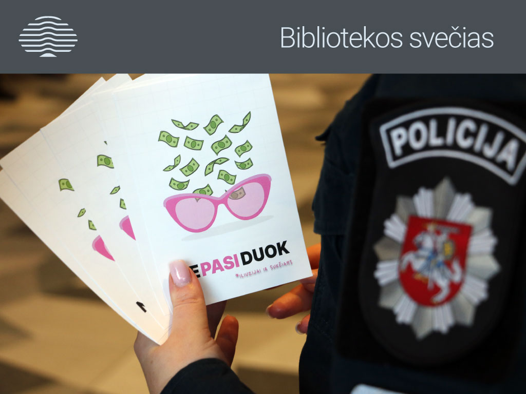 Kaune – policijos akcija: ragina nepasiduoti iliuzijai ir neduoti pinigų sukčiams