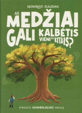 Olivia Watson, Denis Alonso „Ar medžiai gali kalbėtis vieni su kitais?: atraskite dendrologijos mokslą“