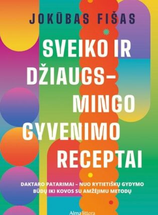 Jokūbas Fišas „Sveiko ir džiaugsmingo gyvenimo receptai“