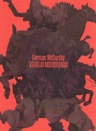 Cormac McCarthy „Kraujo meridianas“