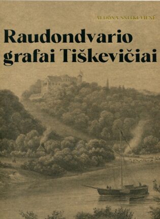 Aldona Snitkuvienė „Raudondvario grafai Tiškevičiai“