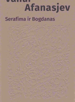 Vahur Afanasjev "Serafima ir Bogdanas"
