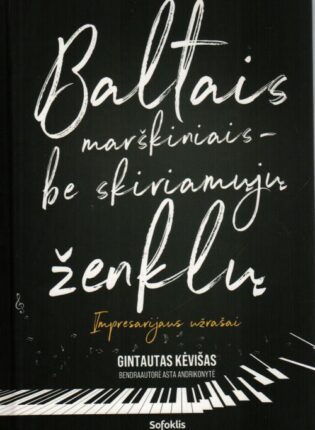 Gintautas Kėvišas „Baltais marškiniais – be skiriamųjų ženklų“