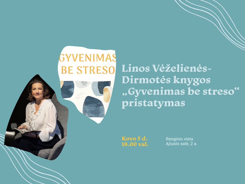 Kviečiame į kovo 5 d. 18.00 val. Ąžuolyno bibliotekoje vyksiantį autorės Linos Vėželienės-Dirmotės knygos „Gyvenimas be streso“ pristatymą.