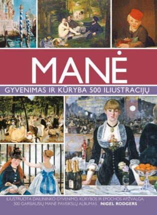 Nigel Rodgers „Manė: gyvenimas ir kūryba“