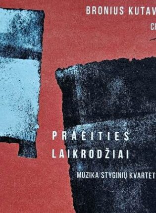 Bronius Kutavičius „Praeities laikrodžiai“