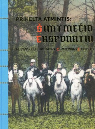 Prikelta atmintis: šimtmečio eksponatai