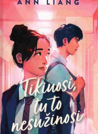 Ann Liang „Tikiuosi, tu to nesužinosi“