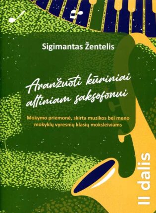 Sigimantas Žentelis „Aranžuoti kūriniai altiniam saksofonui“ 2 dalis