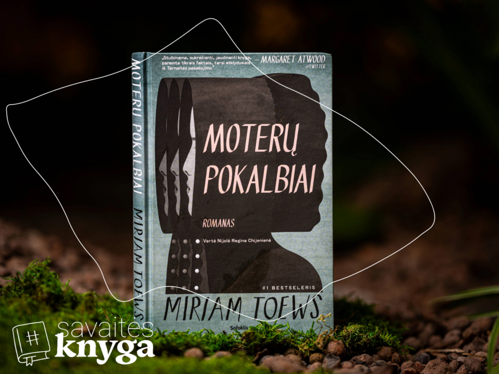 Savaitės knyga Miriam Toews „Moterų pokalbiai“