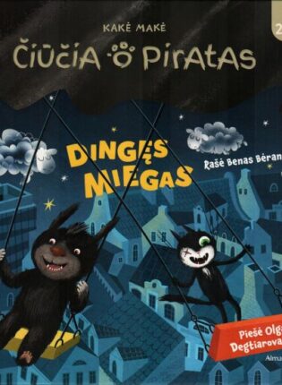 Benas Bėrantas, Olga Degtiarova „Čiūčia ir Piratas. Dingęs miegas“