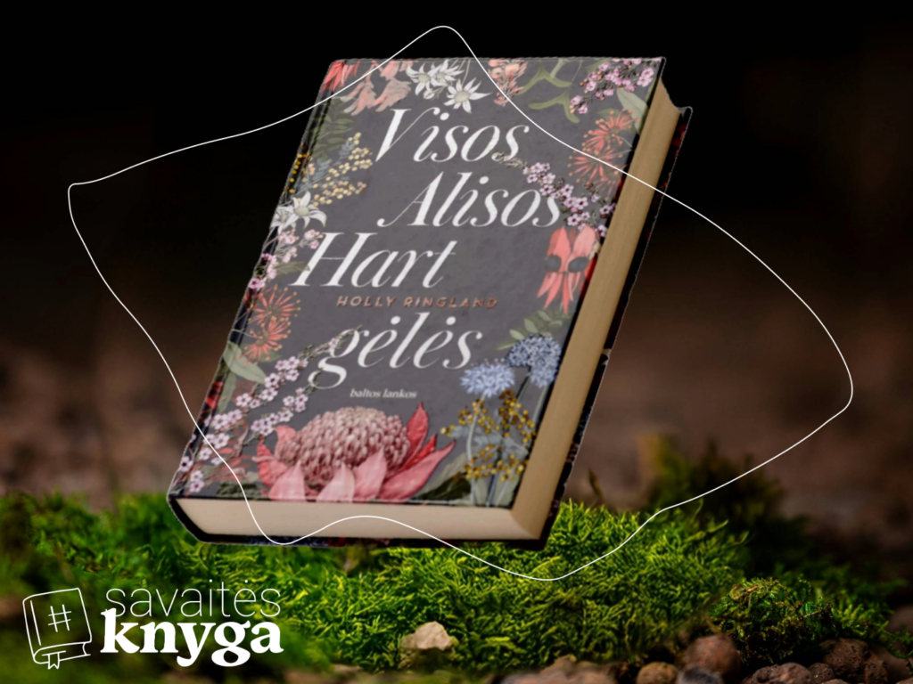 Savaitės knyga „Visos Alisos Hart gėlės“