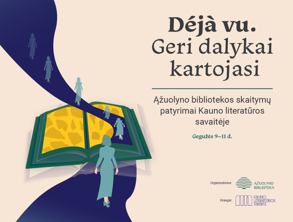 Déjà vu: Geri dalykai kartojasi. Ąžuolyno biblioteka Kauno literatūros savaitėje