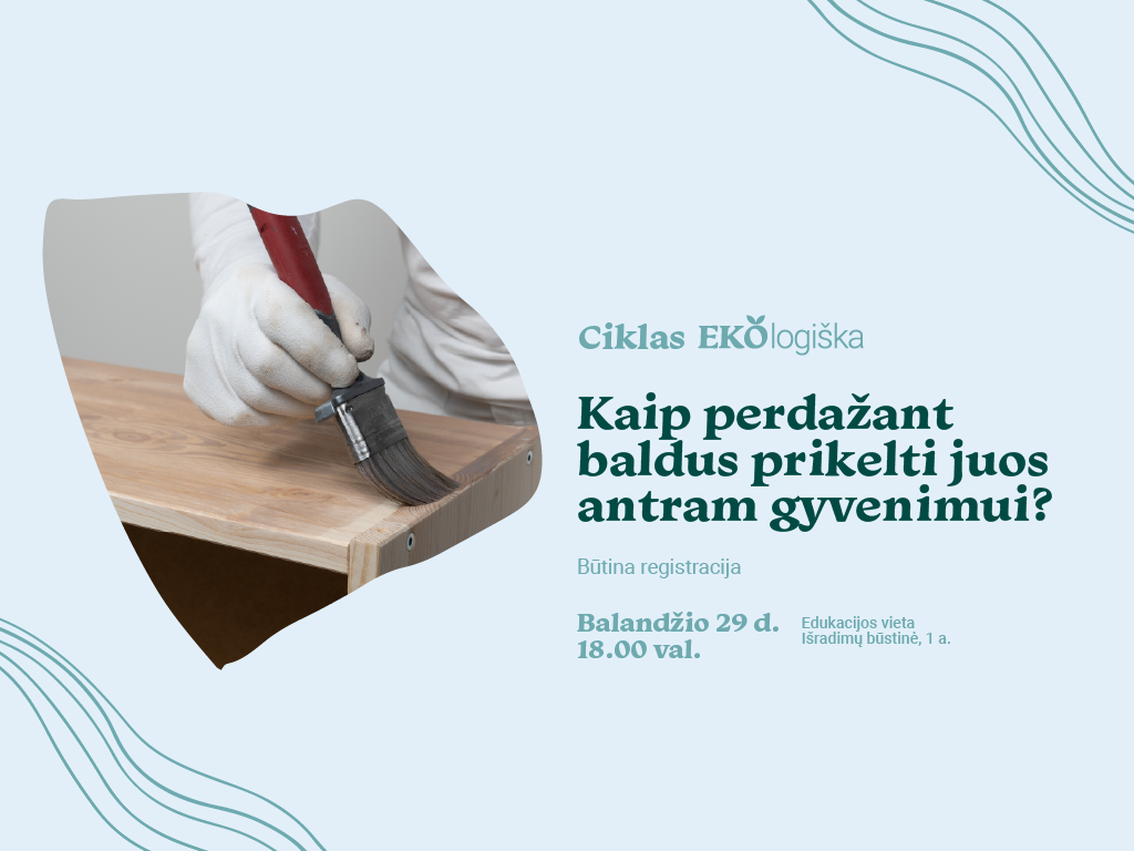Seminaras ir dirbtuvės „Kaip perdažant baldus prikelti juos antram gyvenimui?“