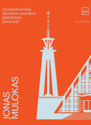 Jonas Mulokas: architektūrinio identiteto paieškos globaliame pasaulyje“