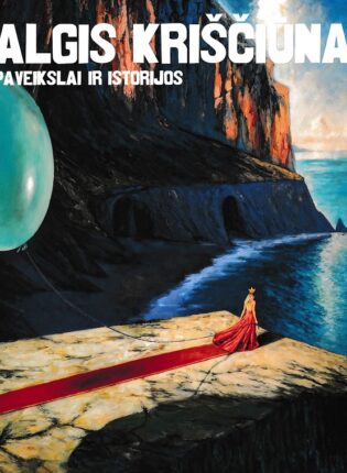 Algis Kriščiūnas „Paveikslai ir istorijos“