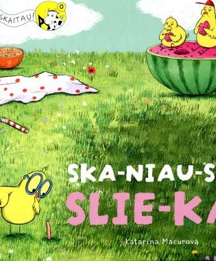 Katarína Macurová „Ska-niau-sias slie-kas“