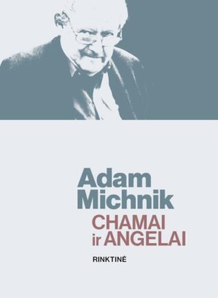 Adam Michnik „Chamai ir angelai“