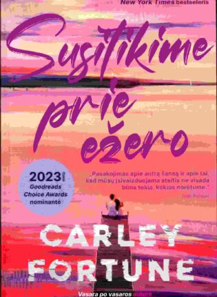 Carley Fortune „Susitikime prie ežero“