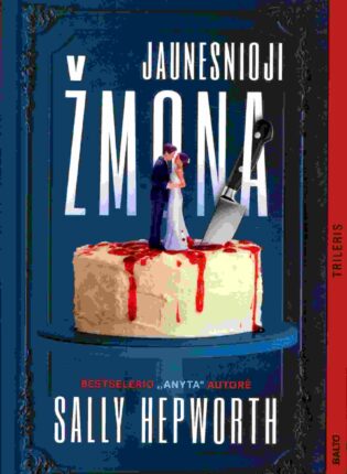 Sally Hepworth „Jaunesnioji žmona“.