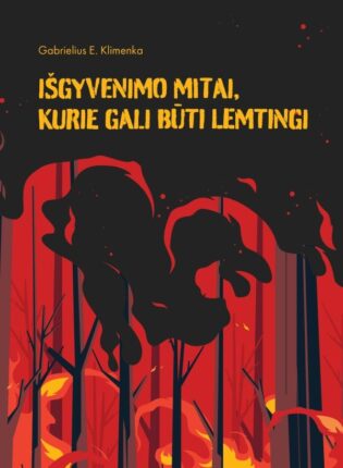 Gabrielius E. Klimenka „Išgyvenimo mitai, kurie gali būti lemtingi“