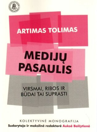 Artimas tolimas medijų pasaulis: virsmai, ribos ir būdai tai suprasti