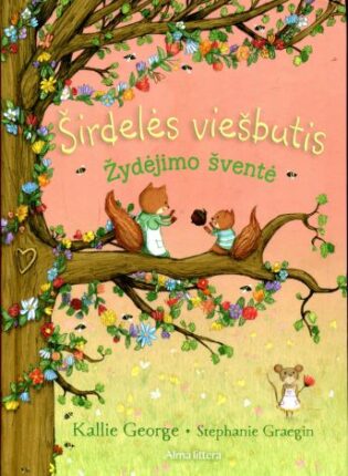 Kallie George, Stephanie Graegin „Širdelės viešbutis. Žydėjimo šventė“