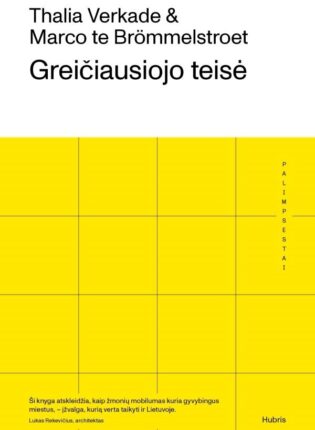 2. Thalia Verkade, Marco te Brömmelstroet „Greičiausiojo teisė: kaip susigrąžinti mūsų miestų gatves”