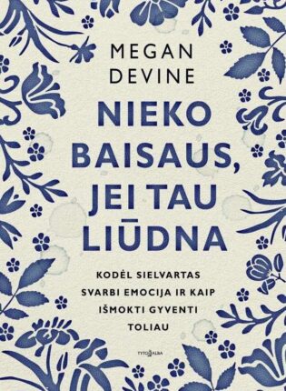 Megan Devine „Nieko baisaus, jei tau liūdna“