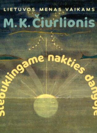M. K. Čiurlionis, Jolanta Lunevičienė „Stebuklingame nakties danguje“