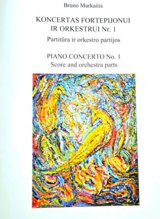 Bruno Markaitis „Koncertas fortepijonui ir orkestrui Nr. 1“