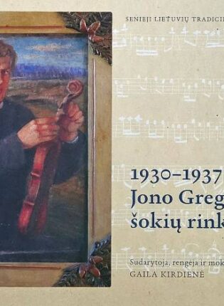 Gaila Kirdienė „1930–1937 metų Jono Gregoravičiaus šokių rinkinys“