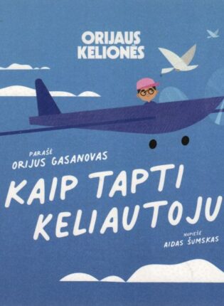 Orijus Gasanovas, Aidas Šumskas „Orijaus kelionės. Kaip tapti keliautoju“