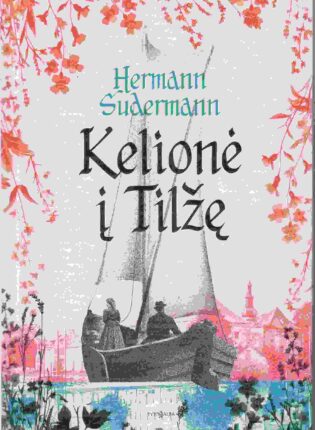 Hermann Sudermann "Kelionė į Tilžę"