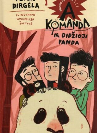 Tomas Dirgėla, Kornelija Žalpytė „A komanda ir didžioji panda“
