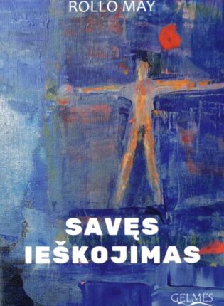 Rollo May „Savęs ieškojimas“