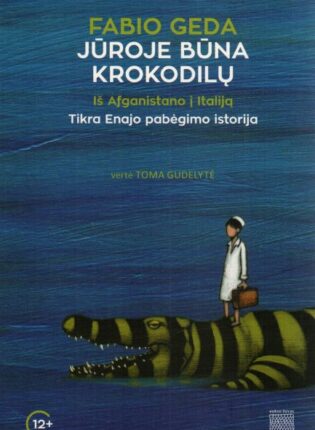 Fabio Geda „Jūroje būna krokodilų: iš Afganistano į Italiją. Tikra Enajo pabėgimo istorija“