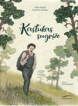 Milda Pleitaitė, Kazimieras Momkus, iliustravo Vaida Kunigėlytė „Kastukas sugrįžo“